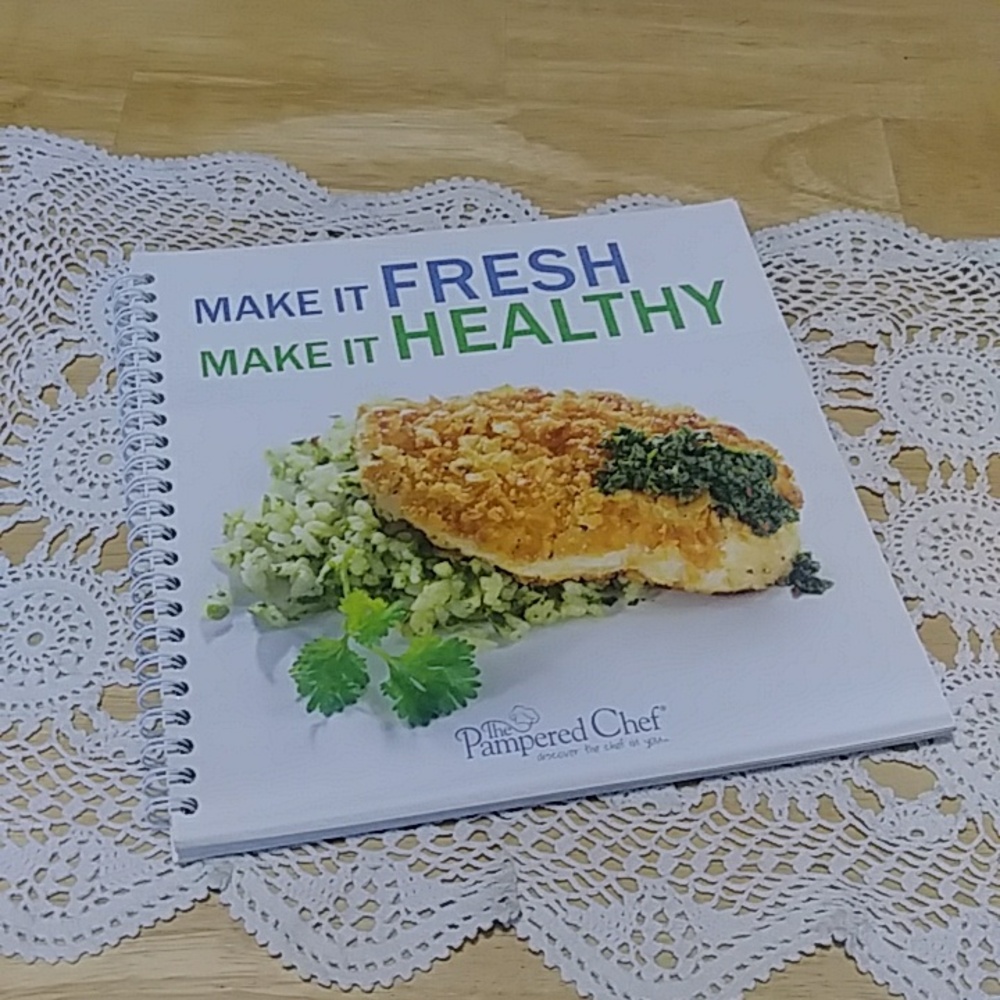 Pampered Chef Make it Fresh Make it Healthy Recipes Cookbook